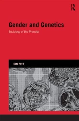 Stock image for Gender and Genetics: Sociology of the Prenatal (Genetics and Society) for sale by Chiron Media