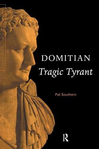 9780415555067: Domitian: Tragic Tyrant (Roman Imperial Biographies)