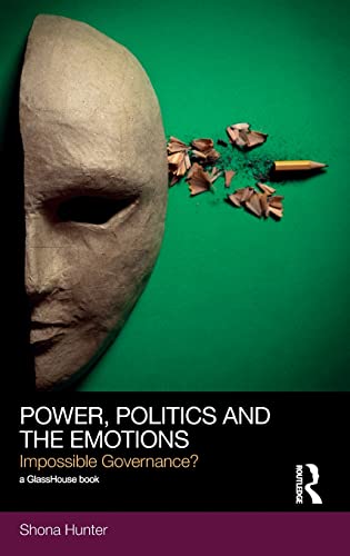 Stock image for Power, Politics and the Emotions: Impossible Governance? (Social Justice) for sale by Phatpocket Limited