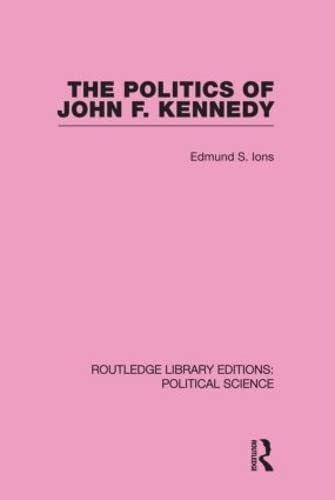 Beispielbild fr The Politics of John F. Kennedy zum Verkauf von Blackwell's