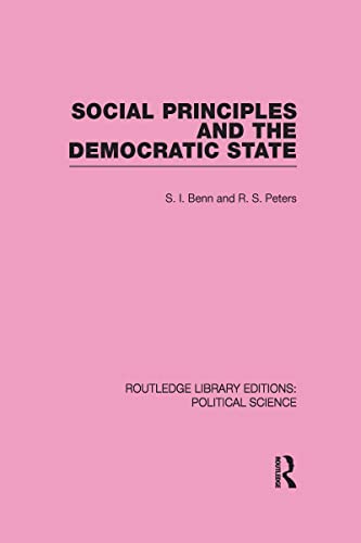9780415555289: Social Principles and the Democratic State (Routledge Library Editions: Political Science Volume 4)