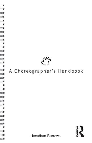 Beispielbild fr A Choreographer's Handbook zum Verkauf von Better World Books