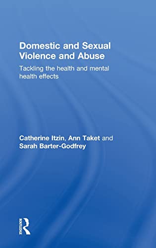 Imagen de archivo de Domestic and Sexual Violence and Abuse: Tackling the Health and Mental Health Effects a la venta por Lucky's Textbooks