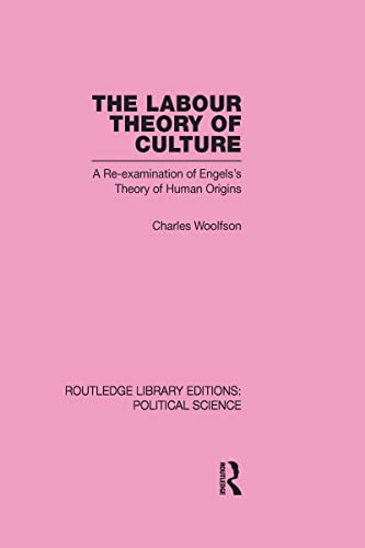 Labour Theory of Culture Routledge Library Editions: Political Science Volume 42 - Charles Woolfson