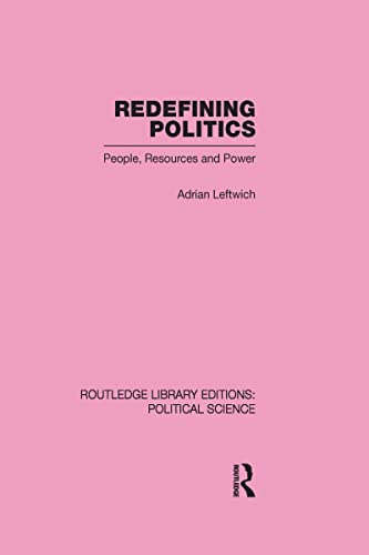 9780415555869: Redefining Politics Routledge Library Editions: Political Science Volume 45