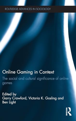 Stock image for Online Gaming in Context: The Social and Cultural Significance of Online Games (Routledge Advances in Sociology) for sale by Anybook.com