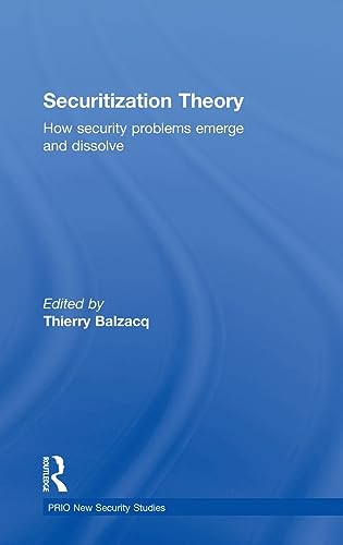 9780415556279: Securitization Theory: How Security Problems Emerge and Dissolve