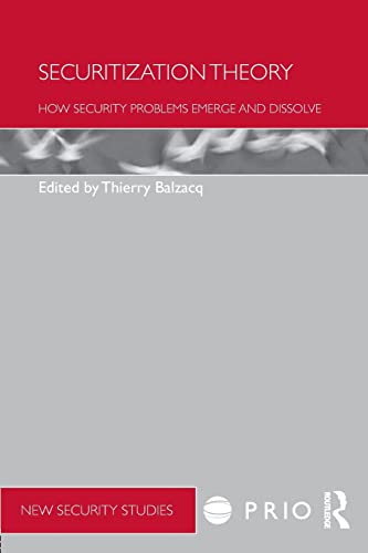 9780415556286: Securitization Theory: How Security Problems Emerge and Dissolve (PRIO New Security Studies)