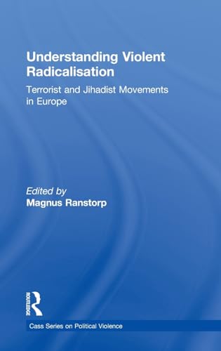 9780415556293: Understanding Violent Radicalisation: Terrorist and Jihadist Movements in Europe