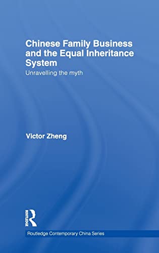 Chinese Family Business and the Equal Inheritance System: Unravelling the Myth - Victor Zheng