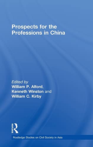 Stock image for Prospects for the Professions in China (Routledge Studies on Civil Society in Asia) for sale by Chiron Media