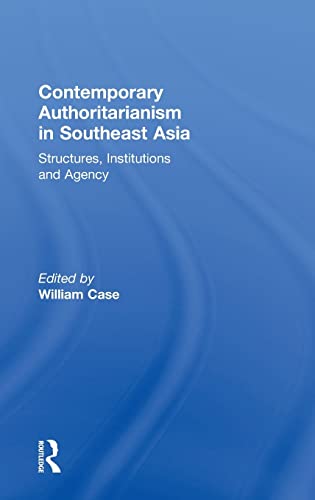 Beispielbild fr Contemporary Authoritarianism in Southeast Asia: Structures, Institutions and Agency zum Verkauf von Chiron Media