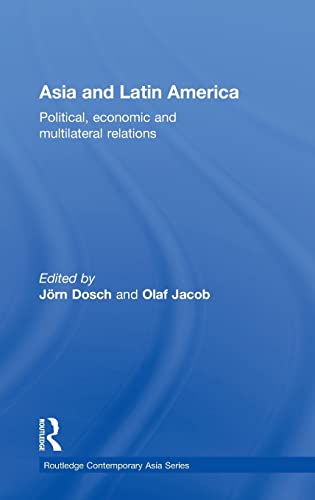 Beispielbild fr Asia and Latin America: Political, Economic and Multilateral Relations zum Verkauf von Blackwell's