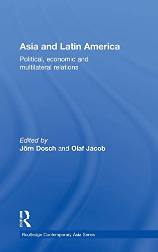 Imagen de archivo de Asia and Latin America: Political, Economic and Multilateral Relations (Routledge Contemporary Asia Series) a la venta por Chiron Media