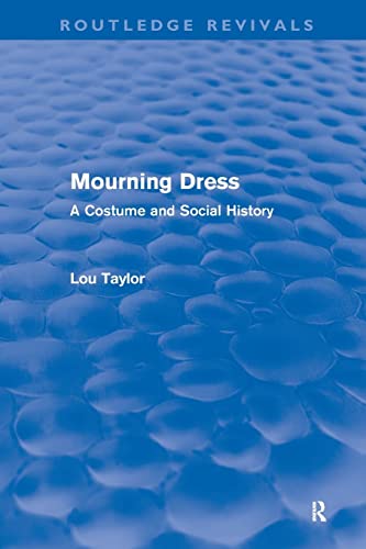 Imagen de archivo de Mourning Dress (Routledge Revivals): A Costume and Social History a la venta por Books Unplugged