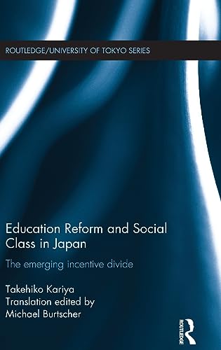 Beispielbild fr Education Reform and Social Class in Japan: The emerging incentive divide (Routledge/University of Tokyo Series) zum Verkauf von Chiron Media