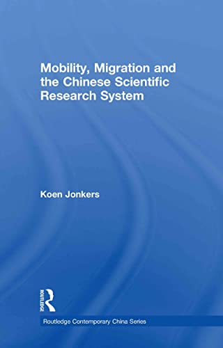 Imagen de archivo de Mobility, Migration and the Chinese Scientific Research System (Routledge Contemporary China Series) a la venta por Chiron Media