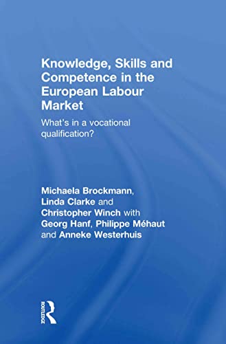 Stock image for Knowledge, Skills and Competence in the European Labour Market: Whats in a Vocational Qualification? for sale by Chiron Media