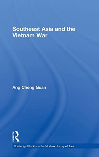 Stock image for Southeast Asia and the Vietnam War (Routledge Studies in the Modern History of Asia) for sale by Chiron Media