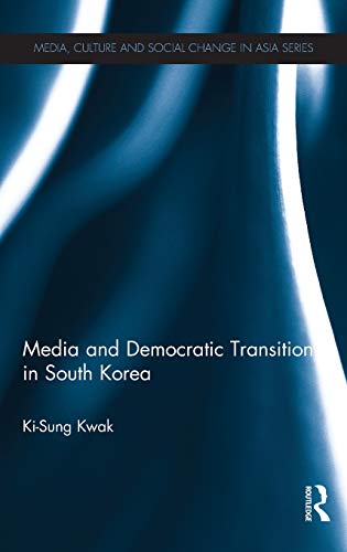 9780415557146: Media and Democratic Transition in South Korea (Media, Culture and Social Change in Asia)