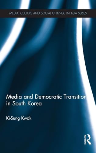 9780415557146: Media and Democratic Transition in South Korea (Media, Culture and Social Change in Asia)