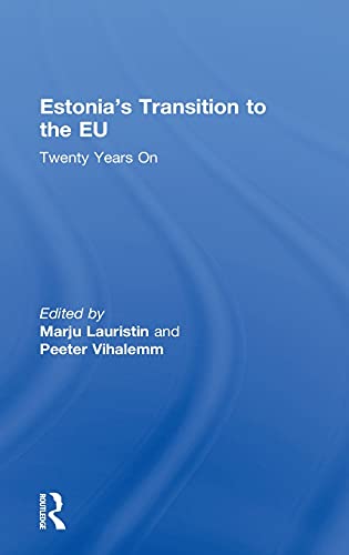 Beispielbild fr Estonia's Transition to the EU: Twenty Years On zum Verkauf von PsychoBabel & Skoob Books