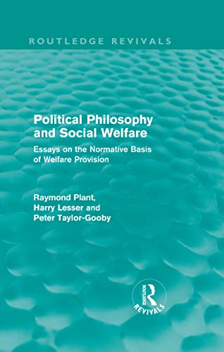 Beispielbild fr Political Philosophy and Social Welfare (Routledge Revivals): Essays on the Normative Basis of Welfare Provisions zum Verkauf von Chiron Media