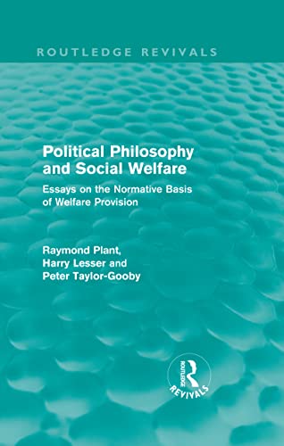 Stock image for Political Philosophy and Social Welfare (Routledge Revivals): Essays on the Normative Basis of Welfare Provisions for sale by Chiron Media