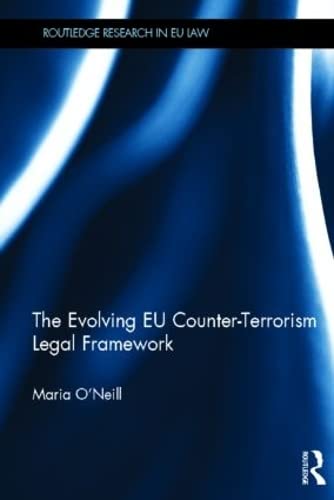 Imagen de archivo de The Evolving EU Counter-terrorism Legal Framework (Routledge Research in EU Law) a la venta por Chiron Media