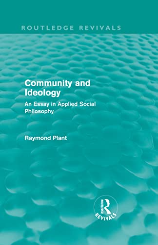 Imagen de archivo de Community and Ideology (Routledge Revivals): An Essay in Applied Social Philosphy a la venta por Chiron Media