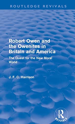 Imagen de archivo de Robert Owen and the Owenites in Britain and America (Routledge Revivals): The Quest for the New Moral World a la venta por Chiron Media