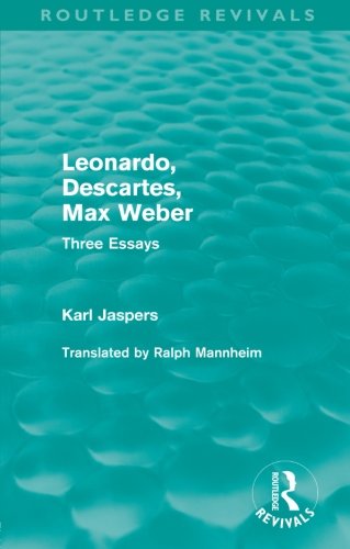 Leonardo, Descartes, Max Weber (Routledge Revivals): Three Essays (9780415557894) by Jaspers, Karl
