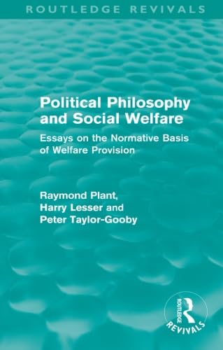9780415557931: Political Philosophy and Social Welfare (Routledge Revivals): Essays on the Normative Basis of Welfare Provision: Essays on the Normative Basis of Welfare Provisions