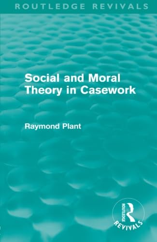 Beispielbild fr Social and Moral Theory in Casework zum Verkauf von Blackwell's