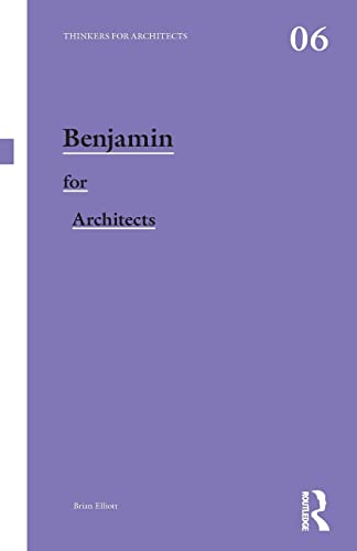 Stock image for Benjamin for Architects (Thinkers for Architects) for sale by Chiron Media