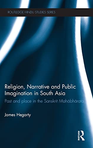 9780415558631: Religion, Narrative and Public Imagination in South Asia: Past and Place in the Sanskrit Mahabharata