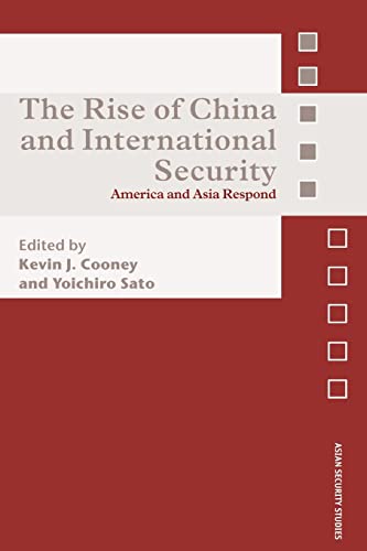 9780415558761: The Rise of China and International Security: America and Asia Respond (Asian Security Studies)