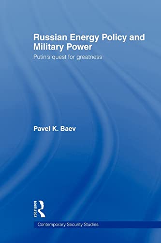 Beispielbild fr Russian Energy Policy and Military Power : Putin's Quest for Greatness zum Verkauf von Blackwell's