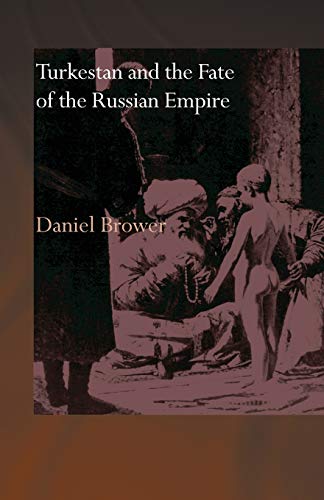 9780415558891: Turkestan and the Fate of the Russian Empire (Central Asian Studies)