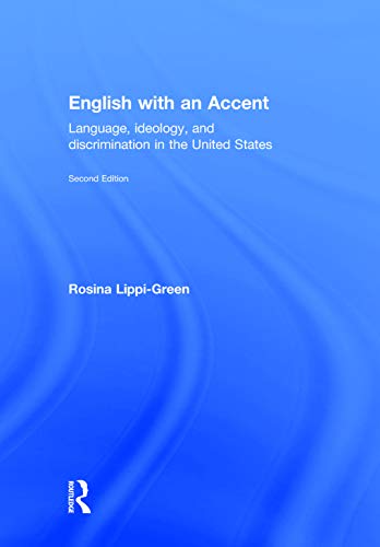 English with an Accent: Language, Ideology and Discrimination in the United States (9780415559102) by Lippi-Green, Rosina