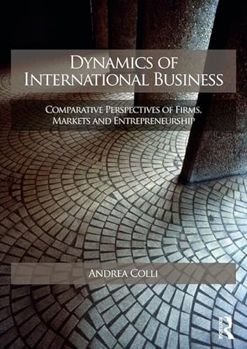 Imagen de archivo de Dynamics of International Business : Comparative Perspectives of Firms, Markets and Entrepreneurship a la venta por Better World Books