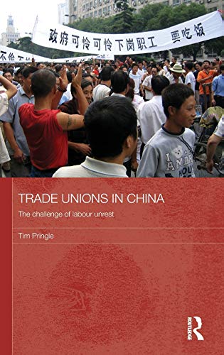 Stock image for Trade Unions in China: The Challenge of Labour Unrest (Routledge Contemporary China Series) for sale by Chiron Media