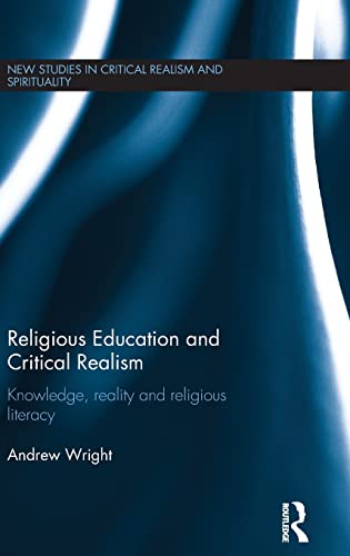 9780415559874: Religious Education and Critical Realism: Knowledge, Reality and Religious Literacy (New Studies in Critical Realism and Spirituality (Routledge Critical Realism))