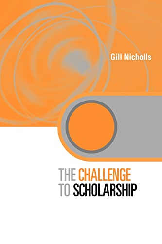 Beispielbild fr The Challenge to Scholarship : Rethinking Learning, Teaching and Research zum Verkauf von Blackwell's