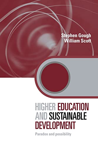 Stock image for Higher Education and Sustainable Development: Paradox and Possibility (Key Issues in Higher Education) for sale by Green Ink Booksellers