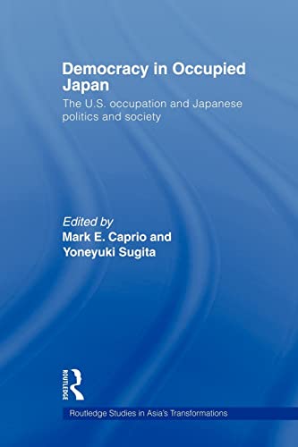 Stock image for Democracy in Occupied Japan : The U.S. Occupation and Japanese Politics and Society for sale by Blackwell's