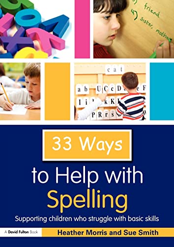 Beispielbild fr 33 ways to help with spelling: Supporting Children who Struggle with Basic Skills (Thirty Three Ways to Help with.) zum Verkauf von WorldofBooks