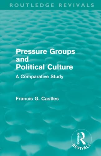 Stock image for Pressure Groups and Political Culture (Routledge Revivals) for sale by Blackwell's