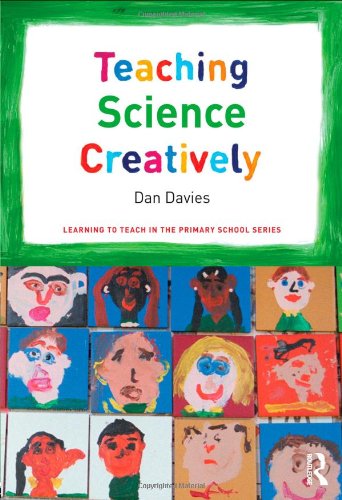 Imagen de archivo de Teaching Science Creatively (Learning to Teach in the Primary School Series) a la venta por WorldofBooks