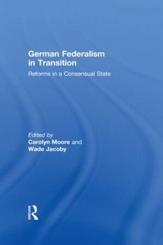 Imagen de archivo de German Federalism in Transition: Reforms in a Consensual State. a la venta por Grendel Books, ABAA/ILAB